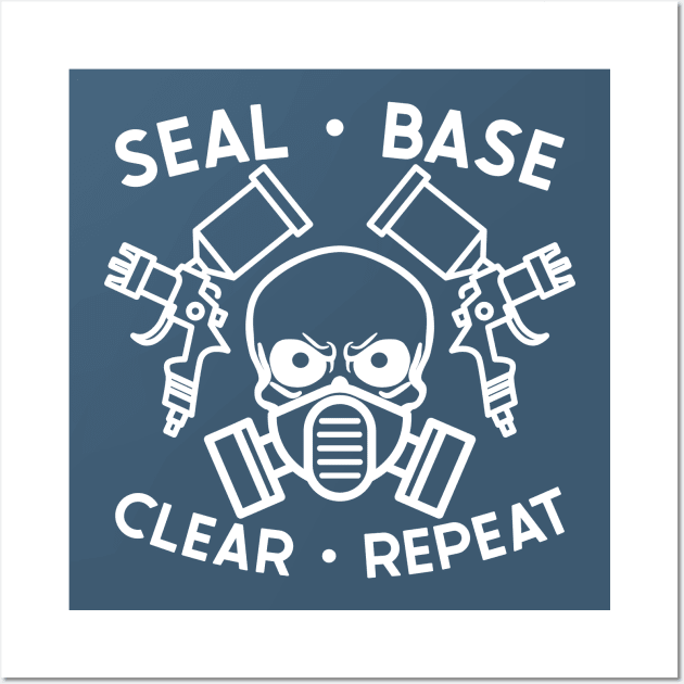 Seal Base Clear Repeat Auto Body Mechanic Painter Garage Funny Wall Art by GlimmerDesigns